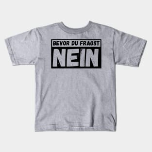 bevor du fragst nein  funny saying lustige Sprüche Kids T-Shirt